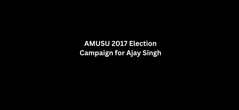Jugadwale-AMUSU 2017 Election Campaign for Ajay Singh