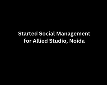 Started Social Management for Allied Studio, Noida