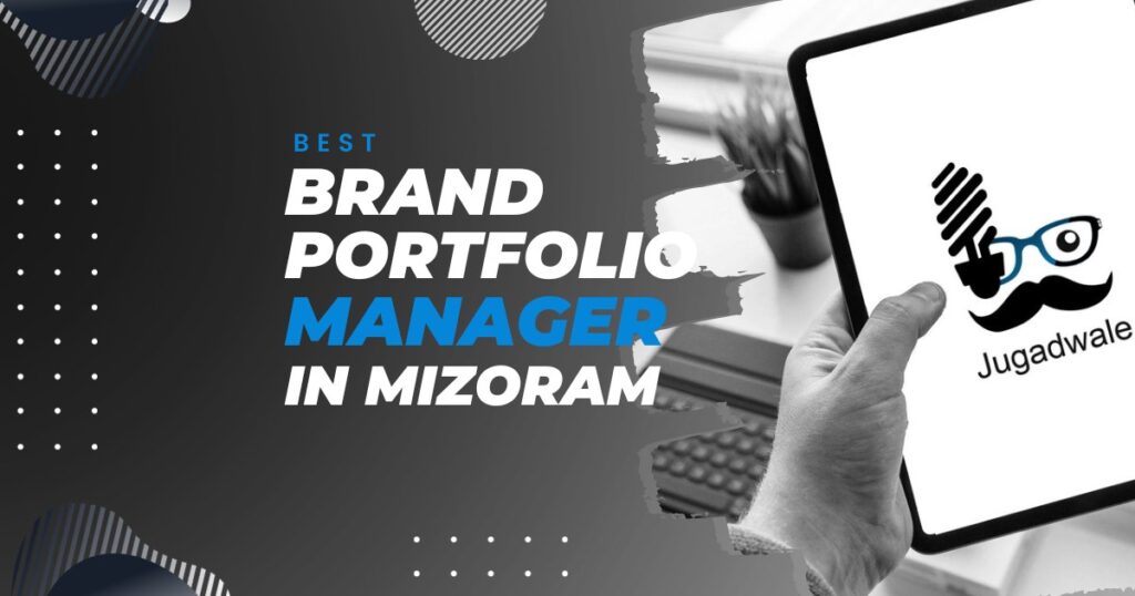 Jugadwale-Best Brand Portfolio Manager in Mizoram