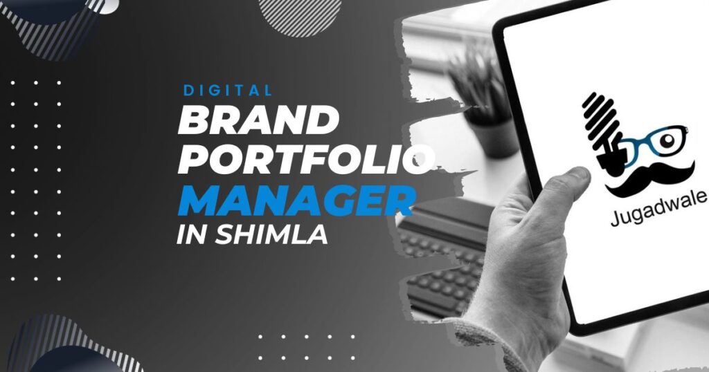 Jugadwale-Digital Brand Portfolio Manager in Shimla