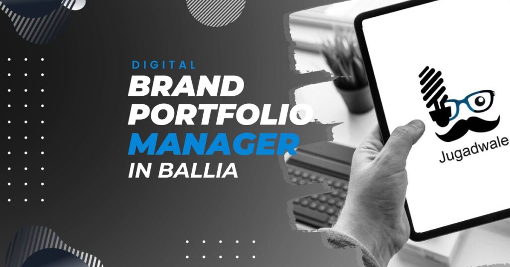 Jugadwale-Digital Brand Portfolio Manager in Ballia