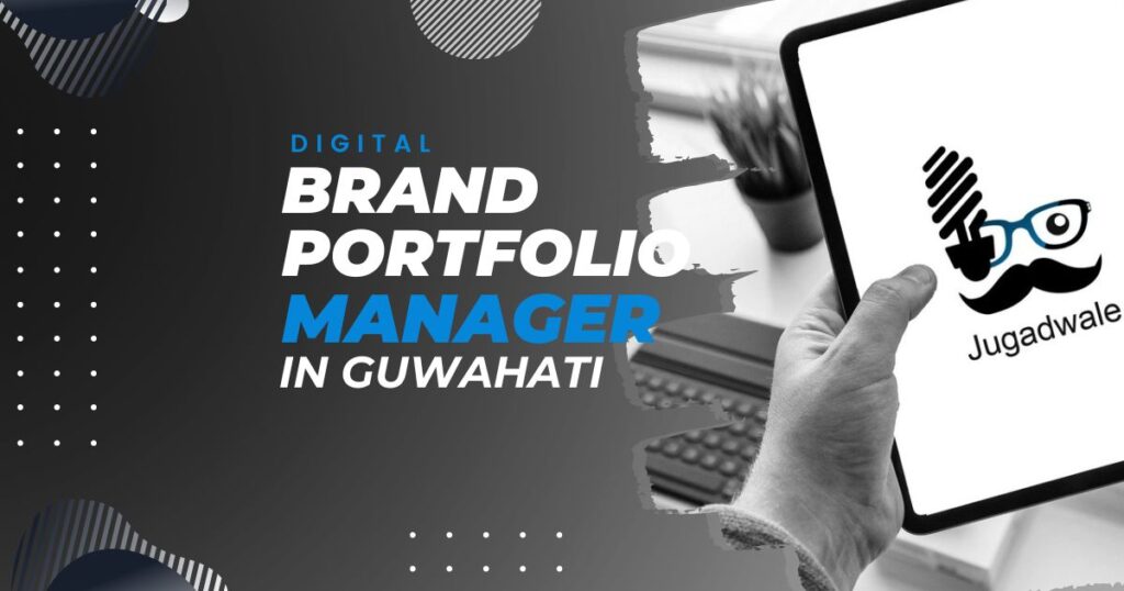 Jugadwale-Digital Brand Portfolio Manager in Guwahati