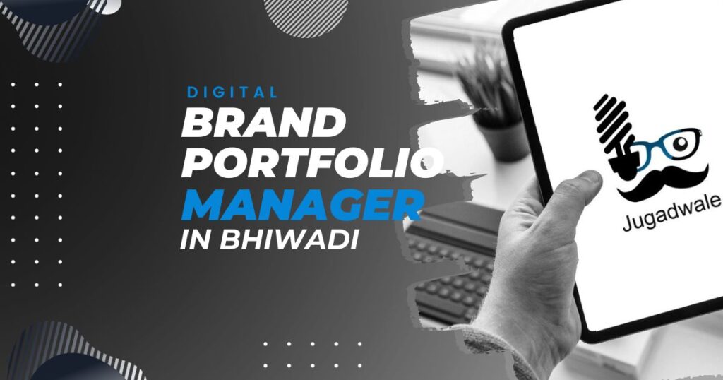 Jugadwale-Digital Brand Portfolio Manager in Bhiwadi
