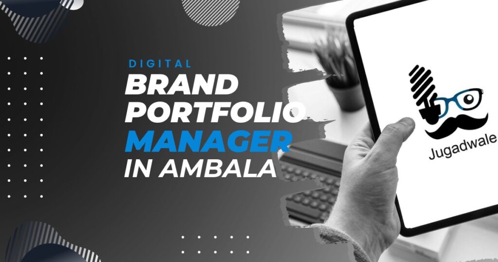 Jugadwale-Digital Brand Portfolio Manager in Ambala
