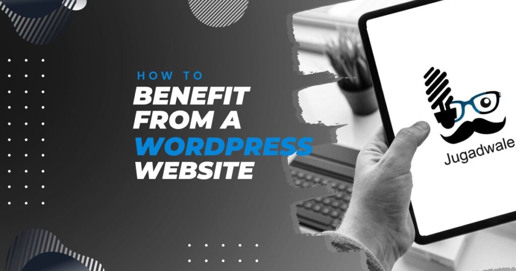 Jugadwale-Benefit from a WordPress Website