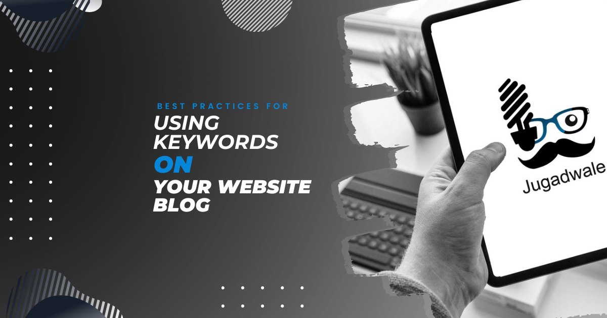 Best Practices for Using Keywords on Your Website Blog