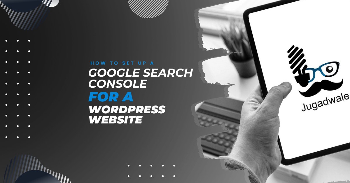 How to Set Up a Google Search Console for a WordPress Website