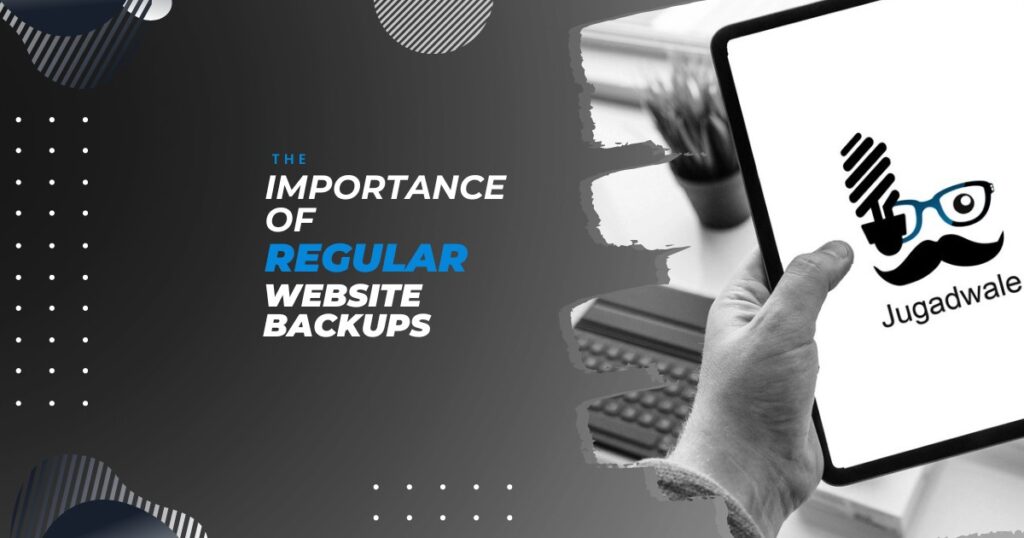 Jugadwale-The Importance of Regular Website Backups