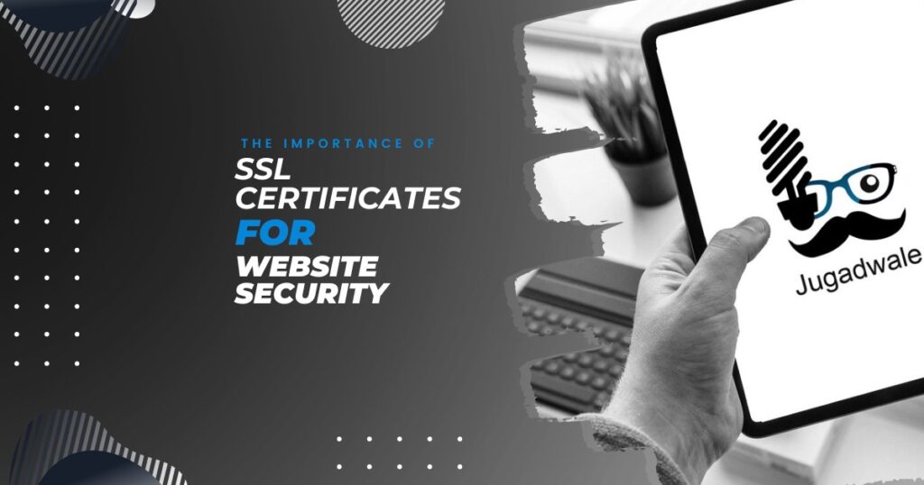 Jugadwale-The Importance of SSL Certificates for Website Security