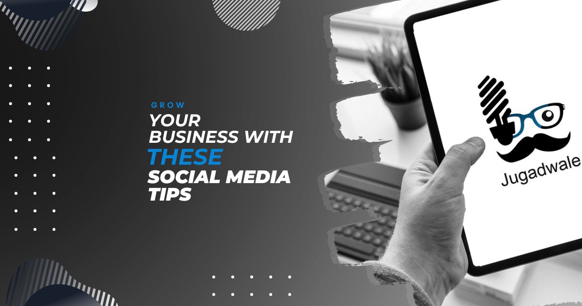 Grow Your Business with These Social Media Tips