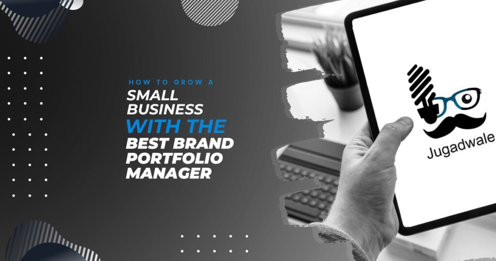 Jugadwale - How to Grow a Small Business with the Best Brand Portfolio Manager