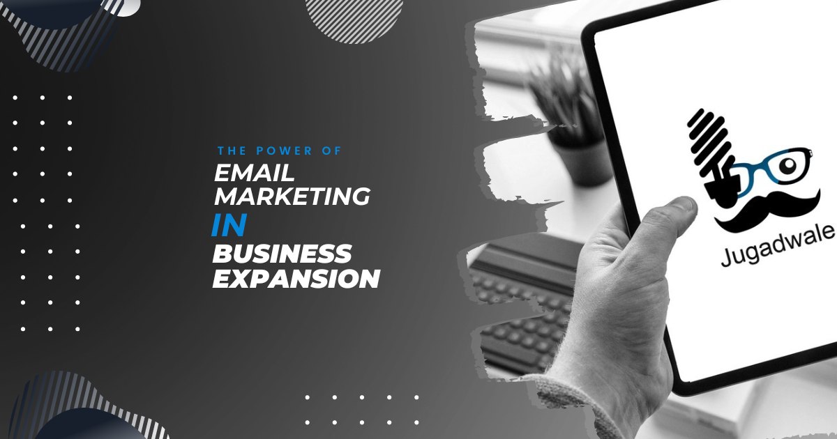 The Power of Email Marketing in Business Expansion