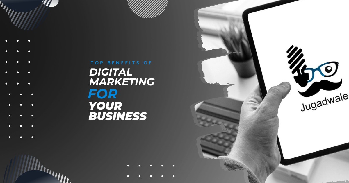 Top Benefits of Digital Marketing for Your Business