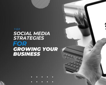 Top Social Media Strategies for Growing Your Busine ...