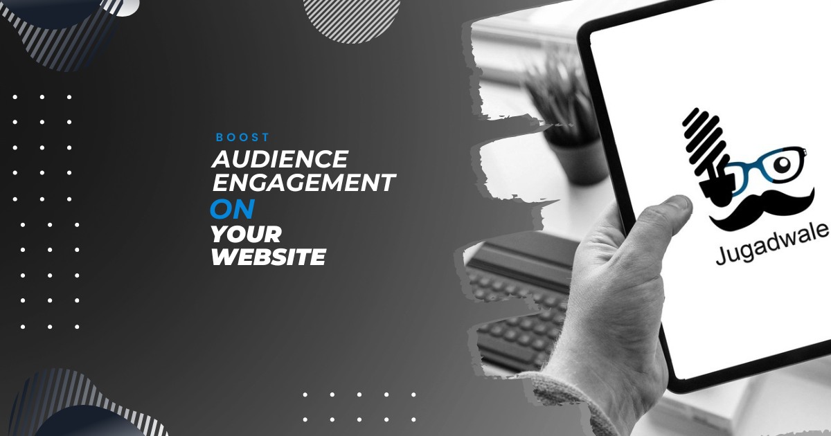 Boost Audience Engagement on Your Website