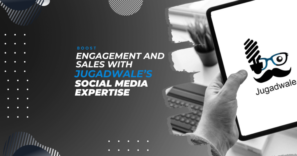 Jugadwale- Boost Engagement and Sales with Jugadwales Social Media Expertise