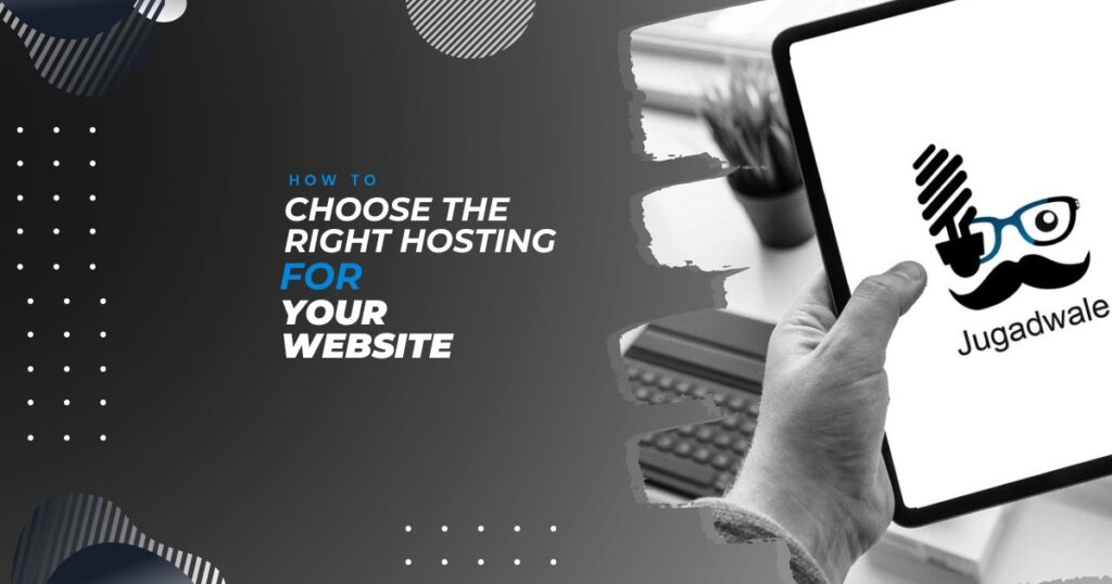 Jugadwale- How to Choose the Right Hosting for Your Website