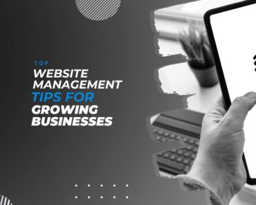 Top Website Management Tips for Growing Businesses