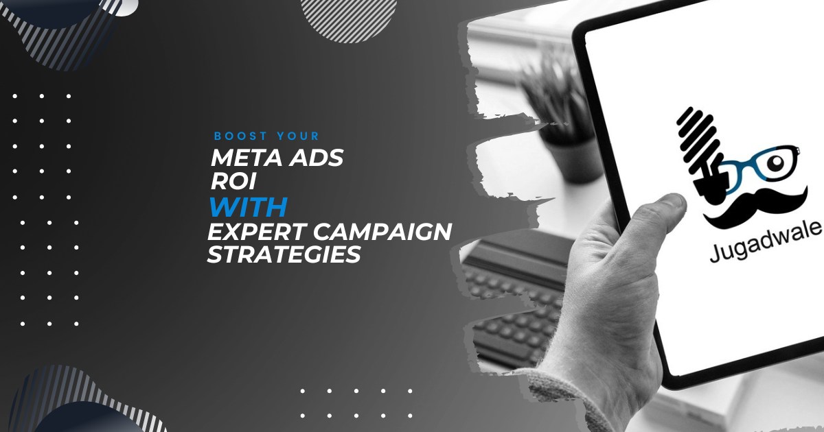 Boost Your Meta Ads ROI with Expert Campaign Strategies