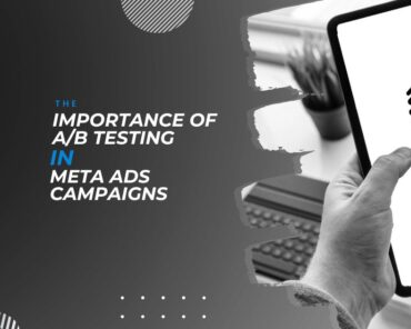 The Importance of A/B Testing in Meta Ads Campaigns