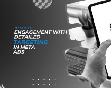 Maximize Engagement with Detailed Targeting in Meta ...