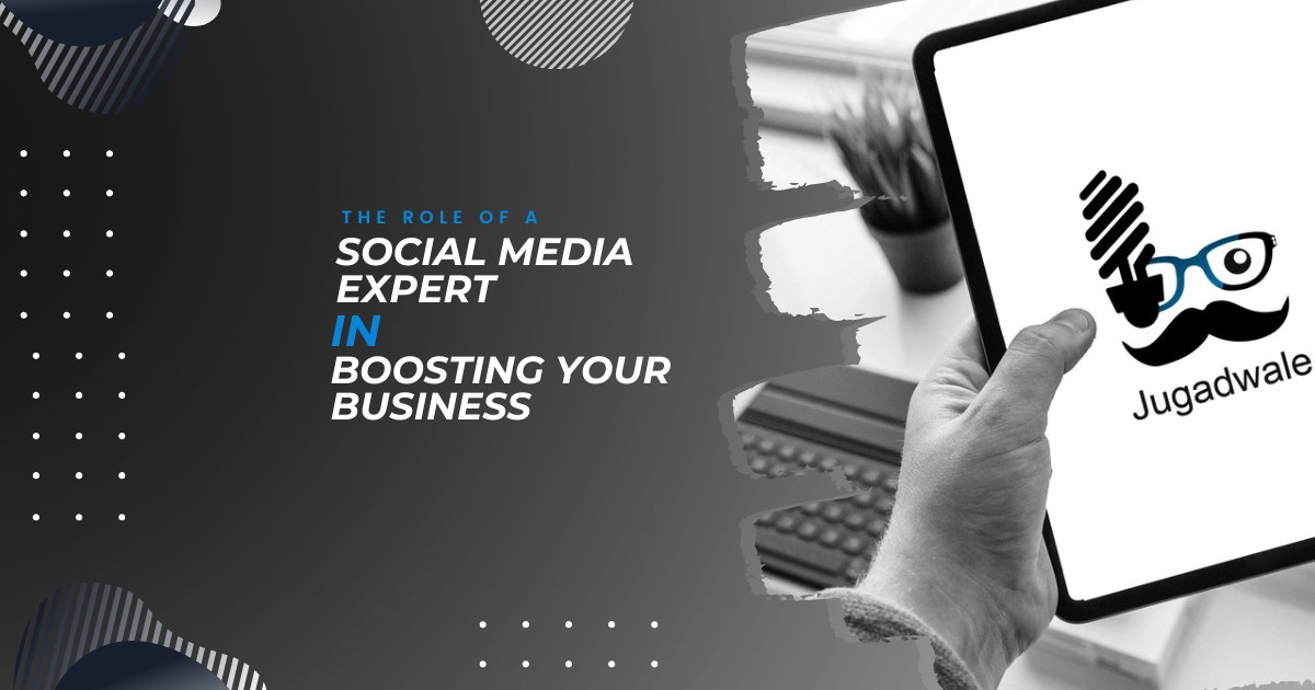 The Role of a Social Media Expert in Boosting Your Business