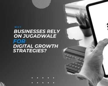 Jugadwale-Why Businesses Rely on Jugadwale for Digital Growth Strategies