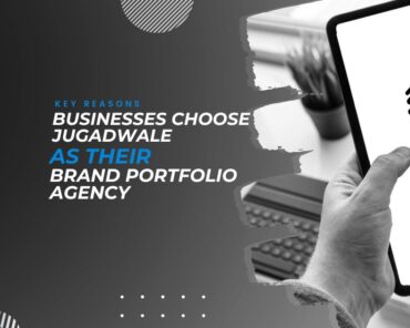 Jugadwale-Key Reasons Businesses Choose Jugadwale as Their Brand Portfolio Agency