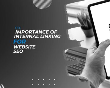 The Importance of Internal Linking for Website SEO