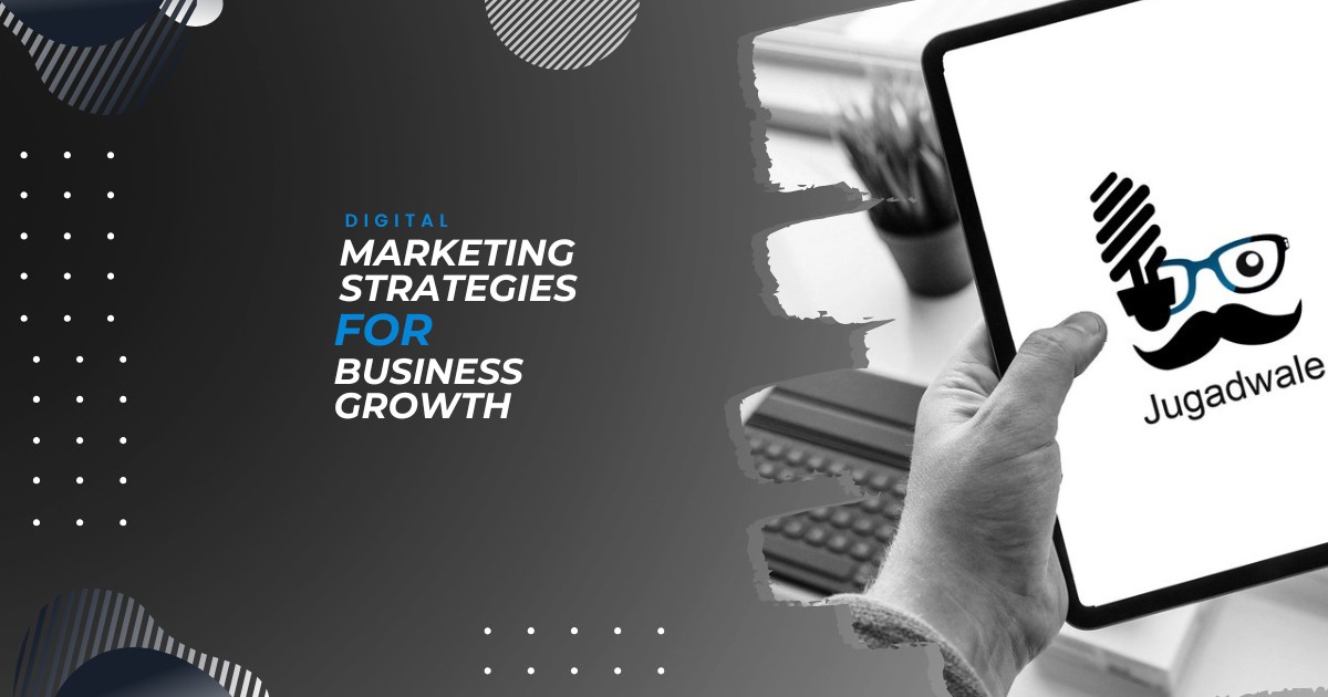 Digital Marketing Strategies for Business Growth