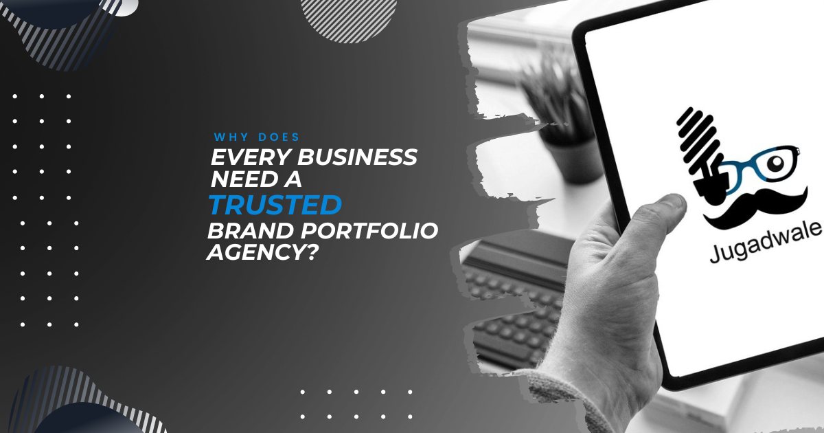 Why Does Every Business Need a Trusted Brand Portfolio Agency?