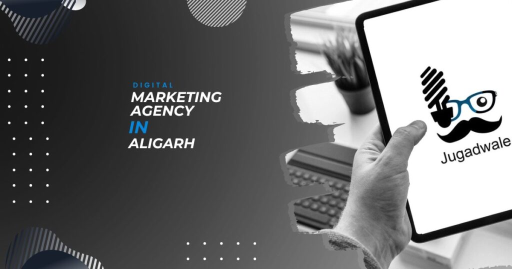 Jugadwale-Digital Marketing Agency in Aligarh