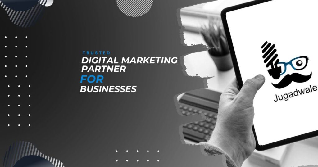 Jugadwale-Trusted Digital Marketing Partner for Businesses