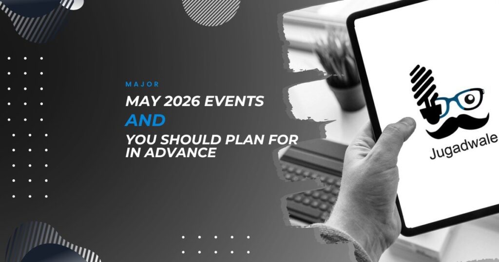 Major May 2026 Events and You Should Plan for in Advance - Jugadwale